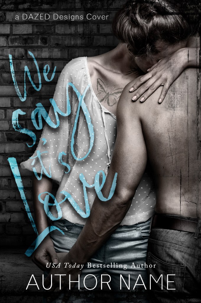 We Say It's Love Pre-Made Book Cover Art
